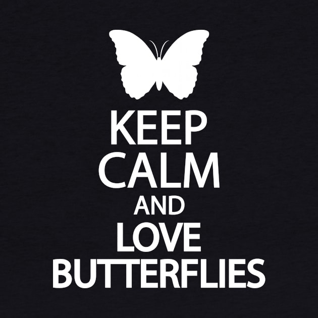 Keep calm and love butterflies by Geometric Designs